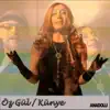 Öz Gül - Künye - Single